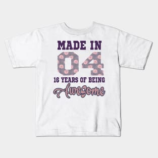 Made in 04 .. 16 years of being awesome..16 birthday gift idea Kids T-Shirt